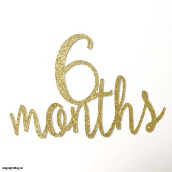For do six month what anniversary to 6 Months