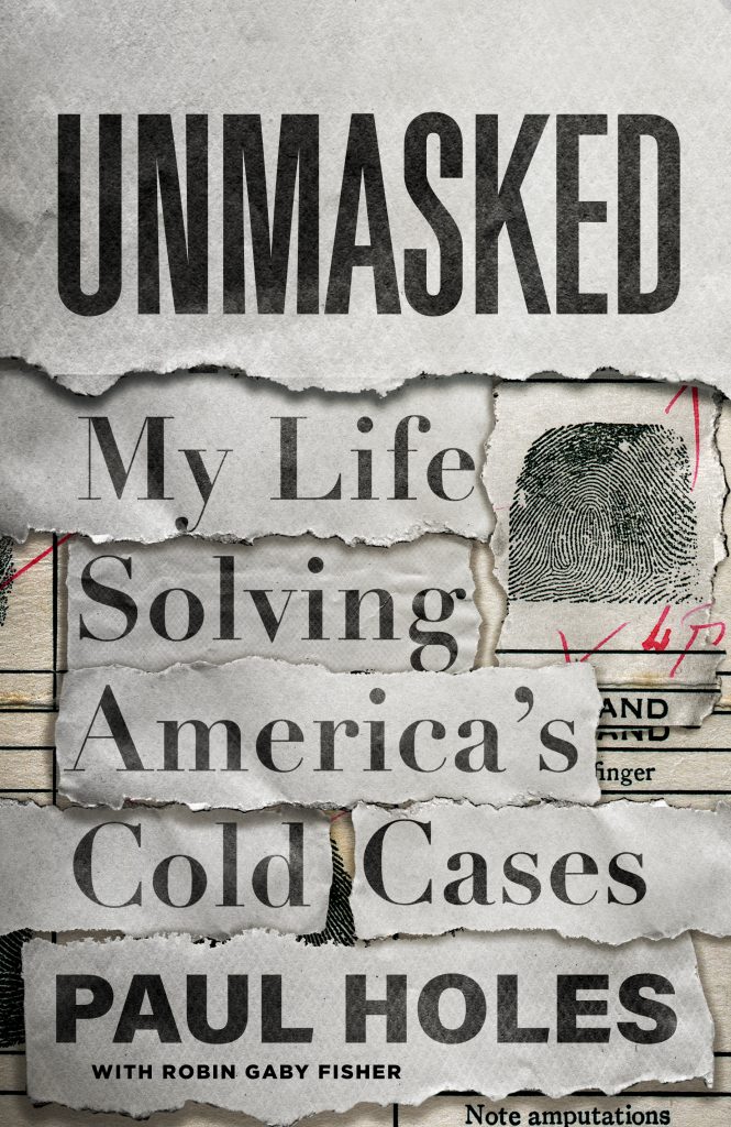 Review of “Unmasked My Life Solving America’s Cold Cases” by Paul